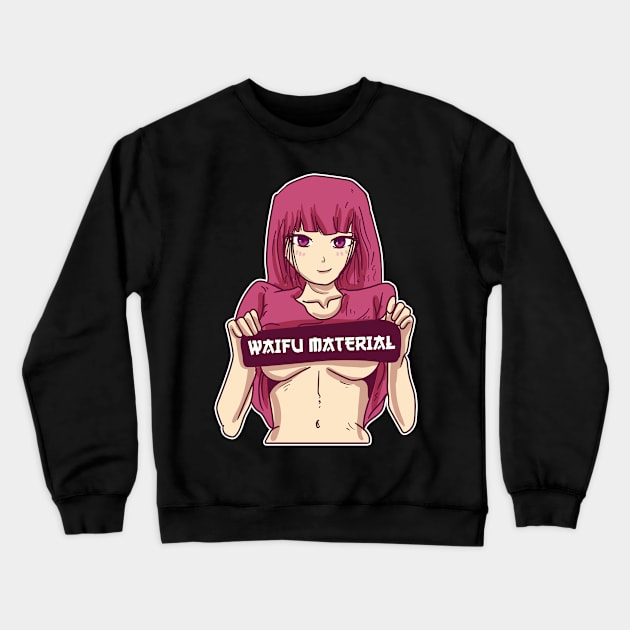 Waifu Material Hentai Merch Anime Girl Otaku Gift Anime Crewneck Sweatshirt by TheTeeBee